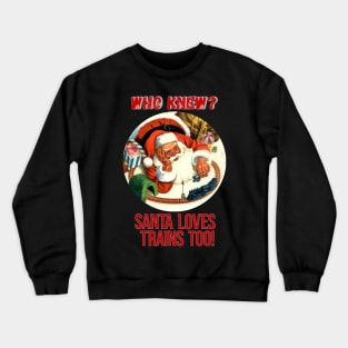 Christmas - Who Knew? Santa loves trains too!, Family Matching T-shirt, Pjama Crewneck Sweatshirt